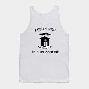 j'peux pas je suis confiné Tank Top